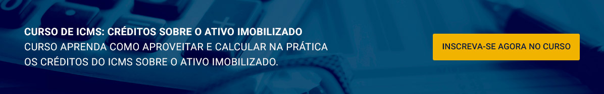 Aproveitamento de Crédito ICMS Ativo Imobilizado - Curso ICMS